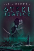 Steel Justice 1947879340 Book Cover