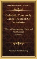 Coheleth, Commonly Called The Book Of Ecclesiastes 1120178673 Book Cover