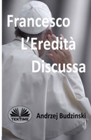 Francesco L’eredità Discussa (Italian Edition) 8835476585 Book Cover