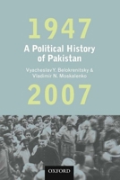 A Political History of Pakistan, 1947-2007 019906380X Book Cover