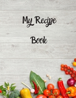 My Recipe Book: Blank Recipe Journal to Write in for Women, Food Cookbook Design, 120 places for recipes, Perfect gifts for women (126pages) 1674775350 Book Cover