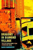 Dragons in Diamond Village: And Other Tales from the Back Alleys of Urbanising China 1612195717 Book Cover