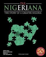 Pax Nigeriana: The Story of a Greater Nigeria 1452809690 Book Cover