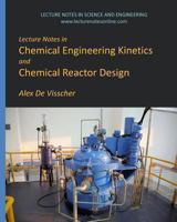 Lecture Notes in Chemical Engineering Kinetics and Chemical Reactor Design 1492792640 Book Cover