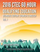 2016 Ctec 60 Hour Qualifying Education: Bilingual Edition: Spanish & English Volume I 1535577827 Book Cover