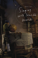 Singing with Invisible Worlds: Fermenting Sake on Microbial Time 1517921201 Book Cover
