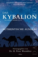 Das Kybalion - Mystik und Esoterik des Hermes Trismegistos: Die Sieben Hermetischen Gesetze des Universums - Überarbeitete Ausgabe in MODERNEM DEUTSCH B0FVMRD2DH Book Cover