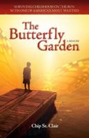 The Butterfly Garden: Surviving Childhood on the Run with One of Americas Most Wanted 0757306950 Book Cover