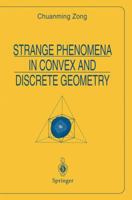 Strange Phenomena in Convex and Discrete Geometry (Universitext) 0387947345 Book Cover