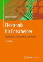 Elektronik Fur Entscheider: Grundwissen Fur Wirtschaft Und Technik 3834806161 Book Cover