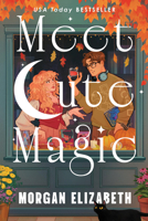 Meet Cute Magic (Heartwood Hollow) 1454966114 Book Cover