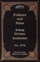 Folklore and Fable: Aesop, Grimm, Andersen (Harvard Classics, Part 17) B000K61KLM Book Cover