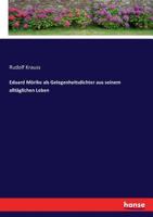 Eduard Mörike als Gelegenheitsdichter: Aus seinem alltäglischen Leben. 1246298317 Book Cover