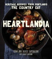 Heartlandia: Heritage Recipes from Portland's the Country Cat 0544363779 Book Cover