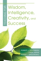Teaching for Wisdom, Intelligence, Creativity, and Success 1412964539 Book Cover