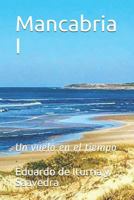 Mancabria I: Un vuelo en el tiempo 1793003734 Book Cover