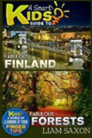 A Smart Kids Guide to Fabulous Finland and Fabulous Forests: A World of Learning at Your Fingertips 1512189189 Book Cover