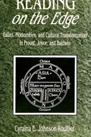 Reading on the Edge: Exiles, Modernities, and Cultural Transformation in Proust, Joyce, and Baldwin 0791445429 Book Cover
