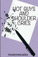 Hot Guys and Shoulder Cries 192702370X Book Cover