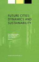 Future Cities: Dynamics and Sustainability (ALLIANCE FOR GLOBAL SUSTAINABILITY SERIES Volume 1) (Alliance for Global Sustainability Bookseries) 1402005415 Book Cover