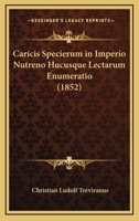Caricis Specierum In Imperio Nutreno Hucusque Lectarum Enumeratio (1852) 1168019893 Book Cover