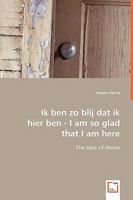 Ik ben zo blij dat ik hier ben - I am so glad that I am here: The Idea of Home 3639005333 Book Cover