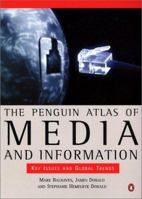 The Penguin Atlas of Media and Information: Key Issues and Global Trends (Penguin Reference) 0142000175 Book Cover