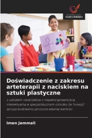 Doswiadczenie z zakresu arteterapii z naciskiem na sztuki plastyczne (Polish Edition) 6630199111 Book Cover