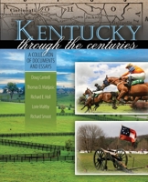 Kentucky Through the Centuries: A Collection of Documents and Essays 075752012X Book Cover