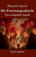 Die Feuerzangenbowle: Eine nachgeholte Jugend (German Edition) 3743754681 Book Cover
