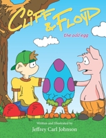 Cliff and Floyd: The Odd Egg B09ZHQ7666 Book Cover