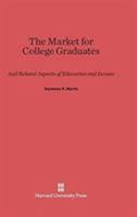 The Market for College Graduates 0674187431 Book Cover