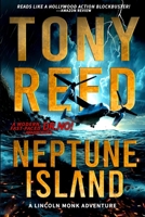 Neptune Island: A Fast-Paced Action-Adventure Thriller (A Lincoln Monk Adventure) B08BDYYN7Z Book Cover