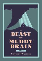 A Beast of Muddy Brain 1601730136 Book Cover