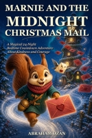 Marnie and the Midnight Christmas Mail: A Magical 24-Night Bedtime Countdown Adventure About Kindness and Courage B0HH7PQHPY Book Cover