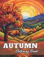 Autumn Coloring Pages for Adults: 100+ High-Quality Coloring Pages for All Ages B0CNG448T7 Book Cover