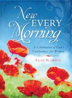 New Every Morning: A Celebration of God's Faithfulness for Women 1624161421 Book Cover
