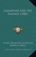 Lamartine Et Ses Amis (Classic Reprint) 0548833583 Book Cover