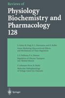 Reviews of Physiology, Biochemistry and Pharmacology, Volume 128 3662309971 Book Cover