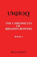 Unholy: Chronicles of Brianna 1953526640 Book Cover