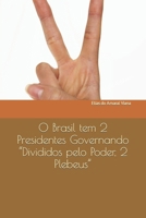 O Brasil tem 2 Presidentes Governando “Divididos pelo Poder, 2 Plebeus” (Portuguese Edition) B0CWV76PF1 Book Cover