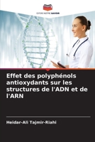 Effet des polyphénols antioxydants sur les structures de l'ADN et de l'ARN (French Edition) 6630028260 Book Cover