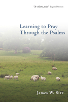 Learning to Pray Through the Psalms 0830833323 Book Cover