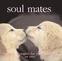 Soul Mates: Inspiring Thoughts for Your Soul Mate 0764159879 Book Cover