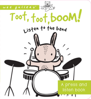 Toot, Toot, Boom! Listen To The Band: A Press And Listen Book 0711274797 Book Cover