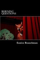 Burning Questions: Poetry, Vingette and other writings 1495959775 Book Cover