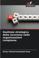 Gestione strategica della sicurezza nelle organizzazioni complesse (Italian Edition) 6209852637 Book Cover