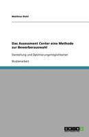 Das Assessment Center eine Methode zur Bewerberauswahl: Darstellung und Optimierungsmöglichkeiten 3638931773 Book Cover