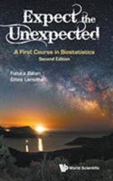 Expect the Unexpected: A First Course in Biostatistics 9814291323 Book Cover