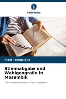 Stimmabgabe und Wahlgeografie in Mosambik (German Edition) 6207937988 Book Cover